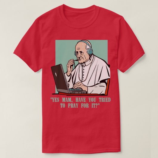 Call Center Pope Customer Service Agent kürzlich T-Shirt (Design vorne)