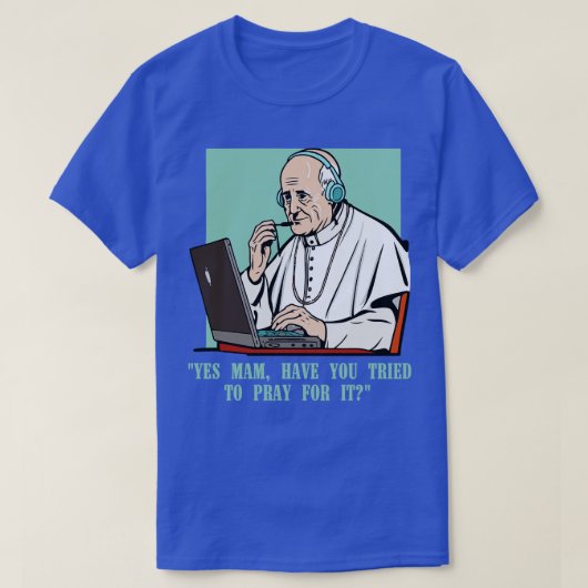 Call Center Pope Customer Service Agent kürzlich T-Shirt (Design vorne)