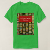 Call Doctor Studious PhD Design T-Shirt (Design vorne)