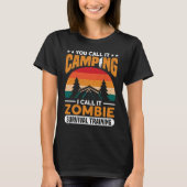 Call It Camping I Call It Zombie Survival Zombie H T-Shirt (Vorderseite)