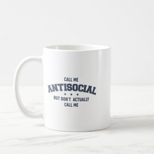 Call Me Antisocial But Don't Actually Call Me Funn Kaffeetasse (Links)