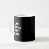 Call Me Antisocial But Don't Call Me, Funny, Joke, Kaffeetasse (Vorderseite Links)