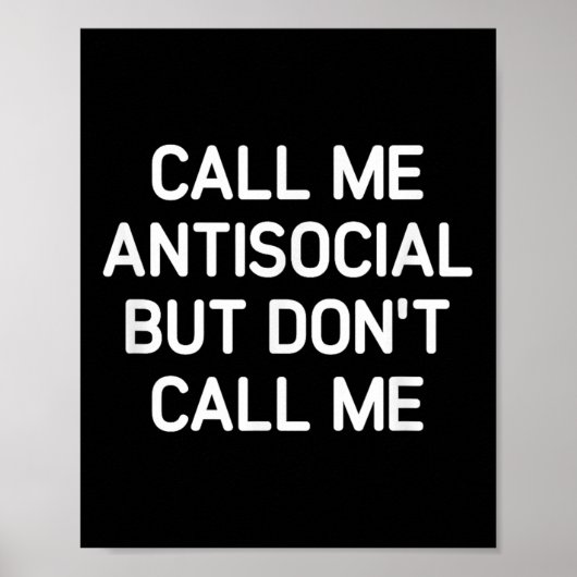 Call Me Antisocial But Don't Call Me, Funny, Joke, Poster (Vorne)