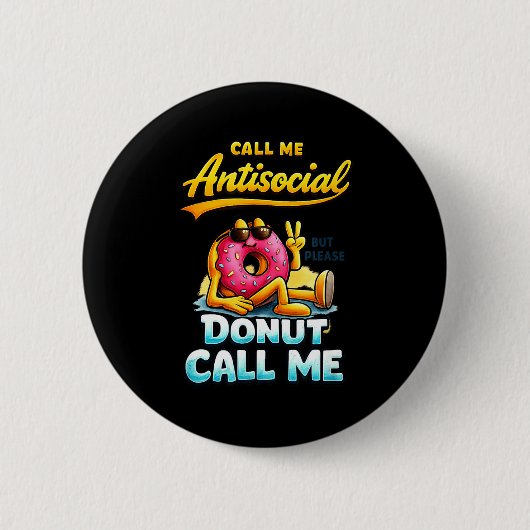 Call Me Antisocial Donut Pun Funny Introvert Quote Button (Vorderseite)