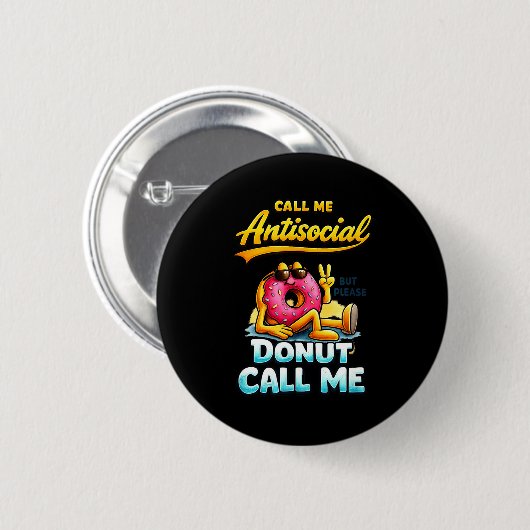 Call Me Antisocial Donut Pun Funny Introvert Quote Button (Vorne & Hinten)