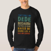 Call Me Dede Because Partner In Crime Bad Influenc T-Shirt (Vorderseite)