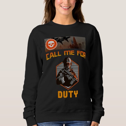 Call Me For Duty, For Gaming Winning Console Playi Sweatshirt (Vorderseite)