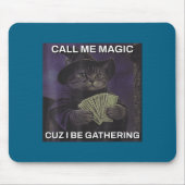 Call Me Magic Cuz I Be Gathering Cat Wizard Meme B Mousepad (Vorne)