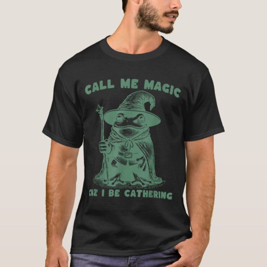 Call Me Magic Cuz I Be Gathering, Funny Wizard Fro T-Shirt (Vorderseite)
