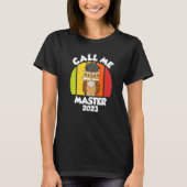 Call me Master 2023 Master Degree  1 T-Shirt (Vorderseite)