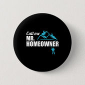 Call Me Mr. Homeowner 2026 Man Owner New House Hou Button (Vorderseite)