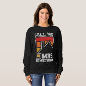 Call Me Mrs Homeowner Property Housewarming Part Sweatshirt (Vorne ganz)