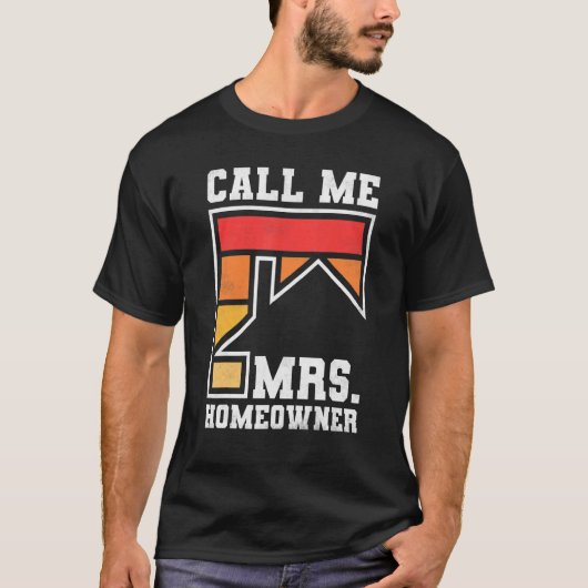 Call Me Mrs  Homeowner  Property Housewarming Part T-Shirt (Vorderseite)