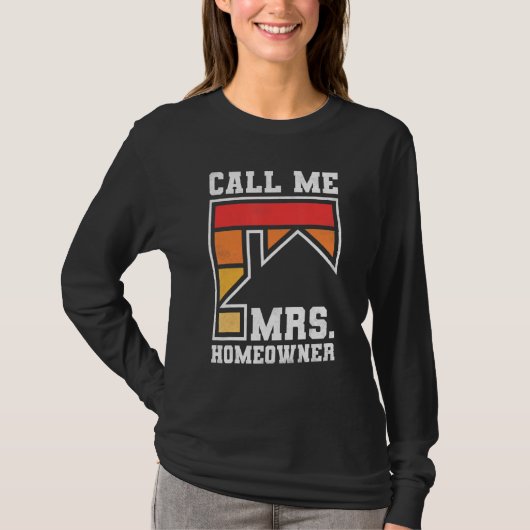 Call Me Mrs Homeowner Property Housewarming Part T-Shirt (Vorderseite)