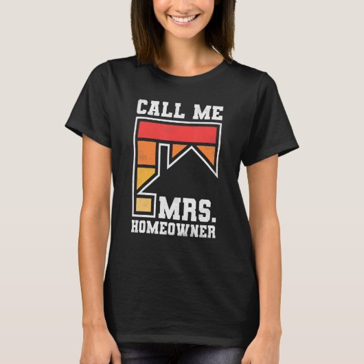 Call Me Mrs  Homeowner  Property Housewarming Part T-Shirt (Vorderseite)
