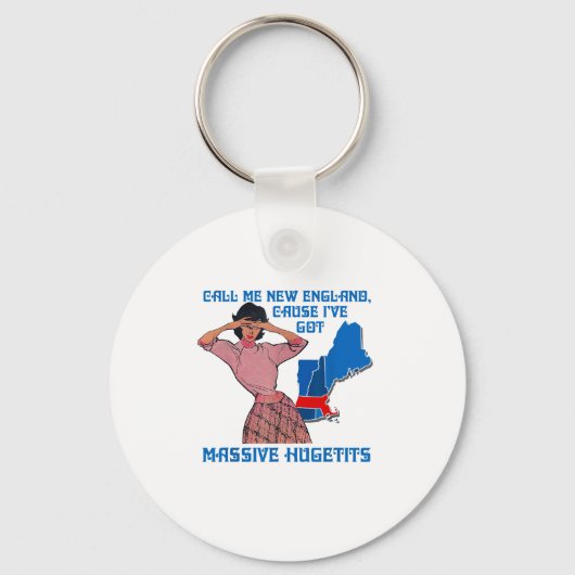 Call Me New England Cause I Ve Got Mive Huge Schlüsselanhänger (Vorderseite)