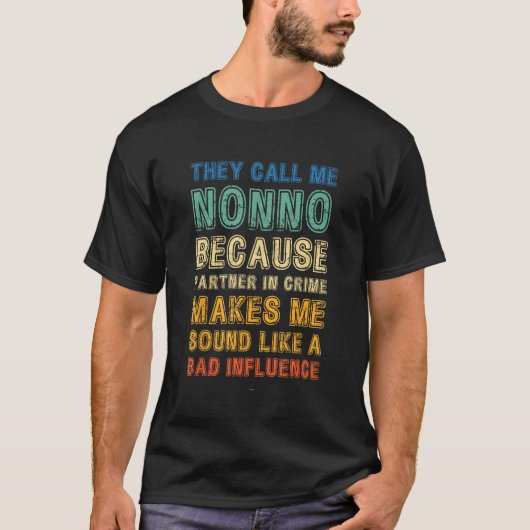 Call Me Nonno Because Partner In Crime Bad Influen T-Shirt (Vorderseite)
