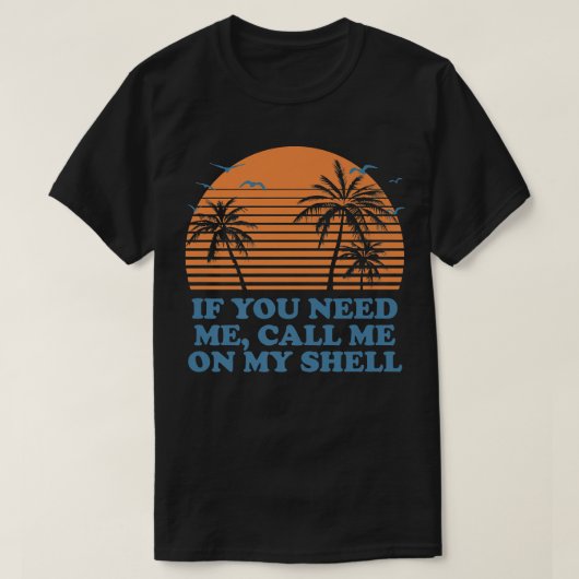Call Me on My Shell Friends Beach Buddy Ocean 237 T-Shirt (Design vorne)