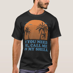 Call Me on My Shell Friends Beach Buddy Ocean 237 T-Shirt
