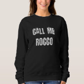 Call Me Rocco Sweatshirt (Vorderseite)