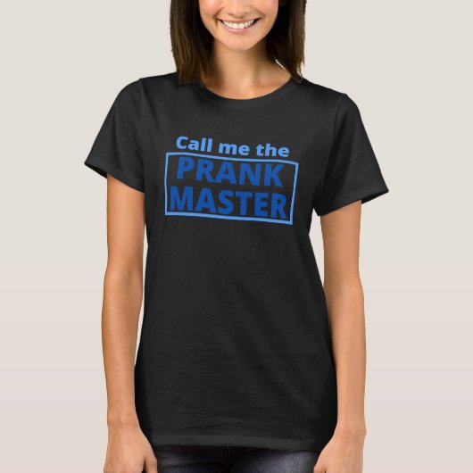 Call Me The Prank Master April Fools Day T-Shirt (Vorderseite)