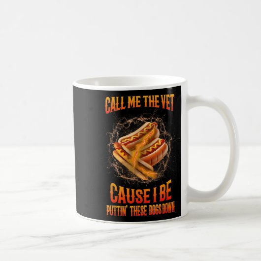 Call Me The Vet Cause I Be Funny Hard Hot-dog Meme Kaffeetasse (Rechts)