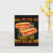 Call Me The Vet Cause I Be Puttin' These Dogs Down Karte (Gelbe Blume)