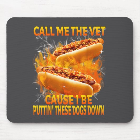Call Me The Vet Cause I Be Puttin' These Dogs Down Mousepad (Vorne)