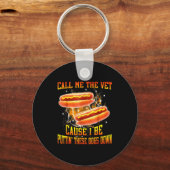 Call Me The Vet Cause I Be Puttin' These Dogs Down Schlüsselanhänger (Vorderseite)