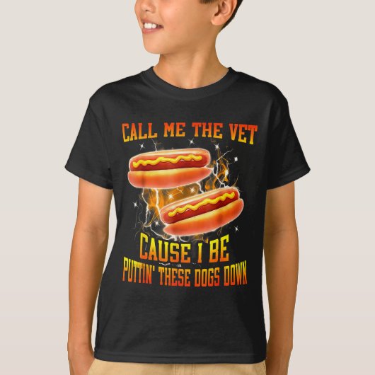 Call Me The Vet Cause I Be Puttin' These Dogs Down T-Shirt (Vorderseite)