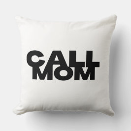 Call Mom Dorm Room Throw Pillow Kissen