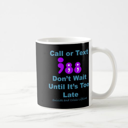 Call Or Text 988 Dont Wait Kaffeetasse (Rechts)