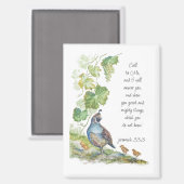 Call to Me Scripture Inspiration California Quail  Magnet (Vorderseite/Rückseite)