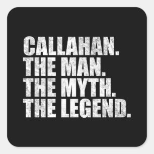 Callahan Name, Callahan Der Mann Der Mythos Die Le Quadratischer Aufkleber