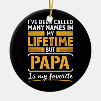 Called Many Names Papa is Favorite Daddy Keramik Ornament