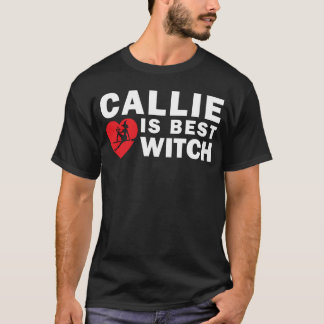 Callie ist bester Hexe-Dunkelheits-T - Shirt