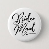 Calligraphy Brides Maid elegant Button (Vorderseite)