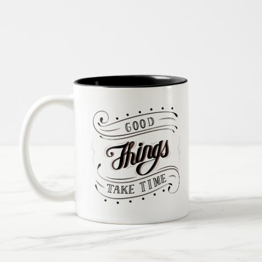 Calligraphy Quote good things take time Zweifarbige Tasse (Links)