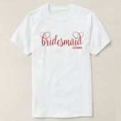 Calligraphy Script Red Bridesmaid  T-Shirt (Design vorne)