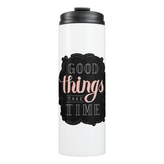 Calligraphy sticker good things take time Quote Thermosbecher (Vorderseite)