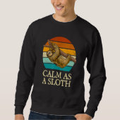 Calm as a Sloth Introvert Pun Antisocial Joke Slot Sweatshirt (Vorderseite)