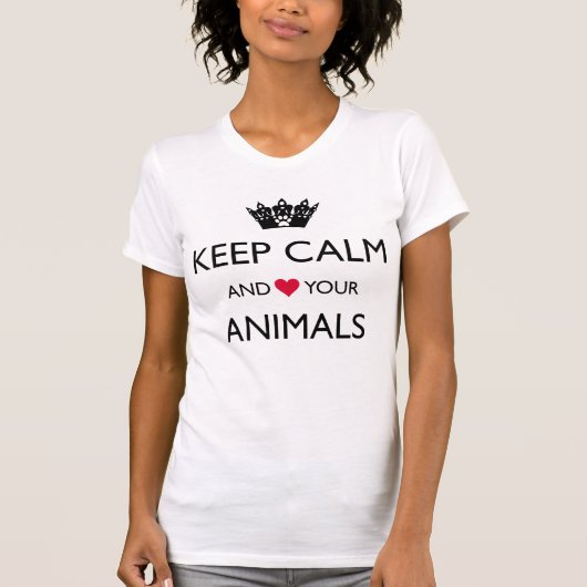 "CALM BEHALT UND LIEBE IHRER TIERE" T - Shirt (Vorderseite)
