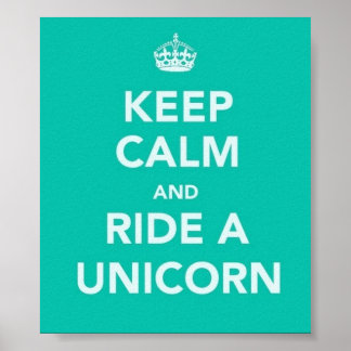"CALM BEHALT UND REITE EIN UNICORN"-POSTER POSTER
