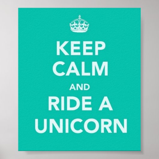 "CALM BEHALT UND REITE EIN UNICORN"-POSTER POSTER (Vorne)