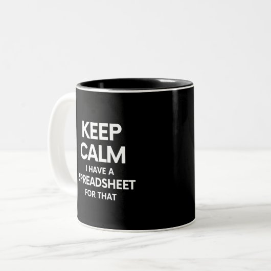 Calm behalten Ich habe dafür eine Tabellenkalkulat Zweifarbige Tasse (Vorderseite Links)