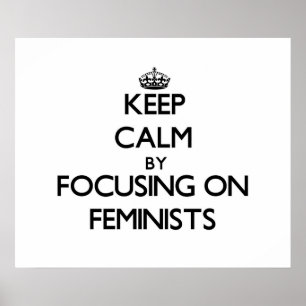Calm behalten, indem man sich auf Feministen konze Poster