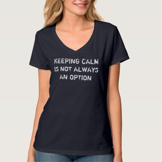 Calm Behalten ist keine Option T-Shirt (Vorderseite)