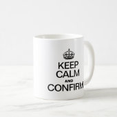 CALM behalten UND BESTÄTIGT Kaffeetasse (VorderseiteRechts)