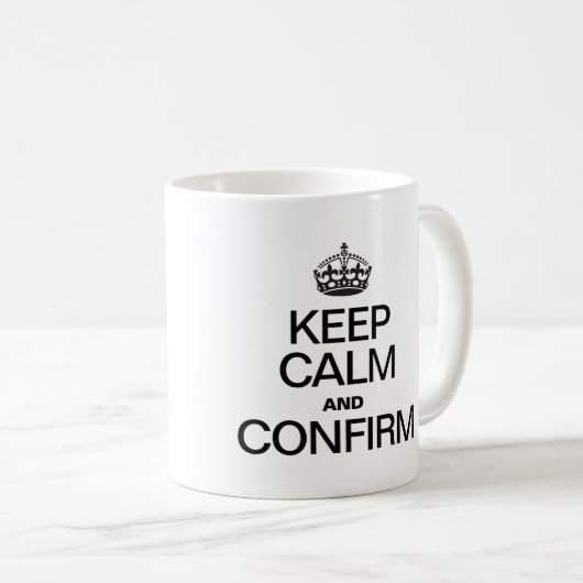 CALM behalten UND BESTÄTIGT Kaffeetasse (VorderseiteRechts)