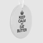 CALM behalten UND BUTTER ESSEN Ornament (Vorderseite)
